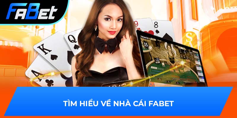 Fabet - Tìm hiểu về nhà cái Fabet