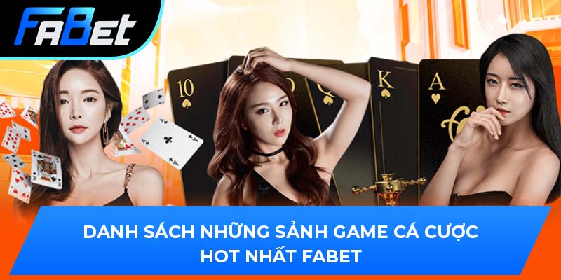Fabetr - Danh sách những sảnh game cá cược hot nhất Fabet